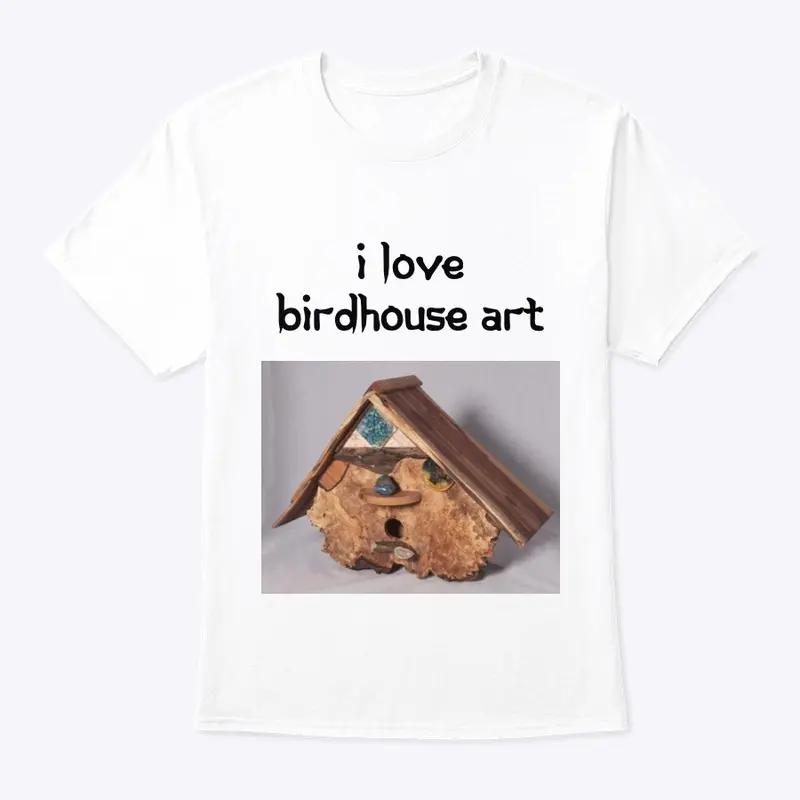 I love Birdhouse Art